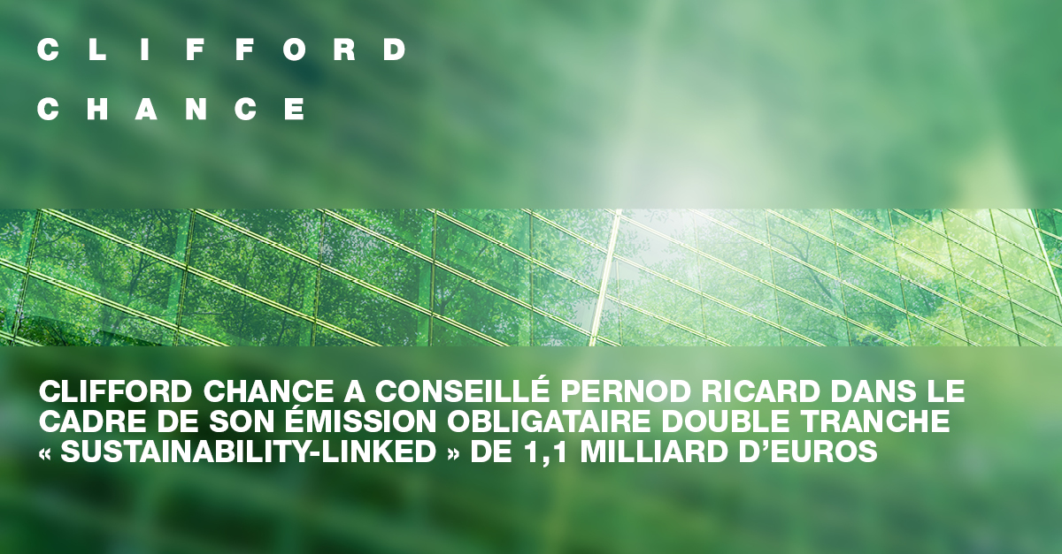 Clifford Chance a conseillé Pernod Ricard dans le cadre de son émission